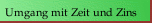 Umgang mit Zeit und Zins